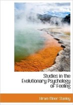 Studies in the Evolutionary Psychology of Feeling