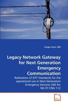 Legacy Network Gateway for Next Generation Emergency Communication
