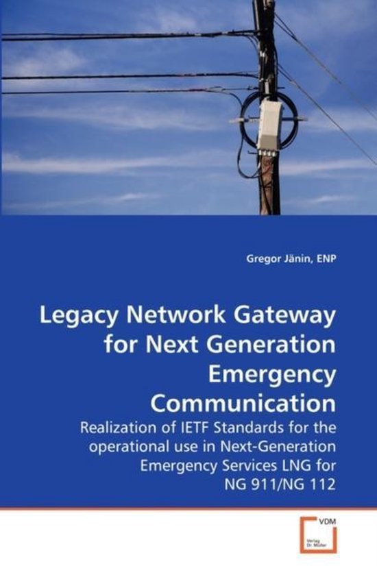 Legacy Network Gateway for Next Generation Emergency Communication ...