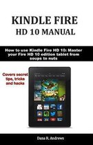 Kindle Fire HD 10 Manual: How to use Kindle Fire HD 10