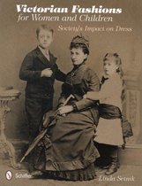 Victorian Fashions For Women And Children