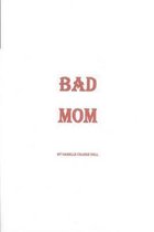 Bad Mom