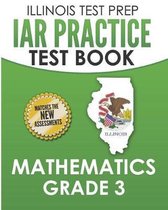 Illinois Test Prep Iar Practice Test Book Mathematics Grade 3