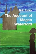 The Account of Megan Waterford