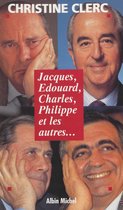 Jacques, Édouard, Charles, Philippe et les autres