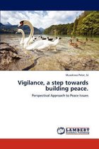 Vigilance, a step towards building peace.