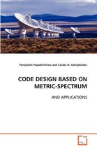 Code Design Based on Metric-Spectrum