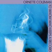 Ornette Coleman - To Whom Who Keeps A Record (LP)