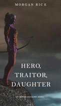 Hero, Traitor, Daughter (Of Crowns and Glory-Book 6)