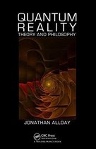 Quantum Reality: Theory and Philosophy