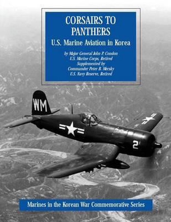 Marines in the Korean War Commemorative- Corsairs to Panthers, U S Navy ...
