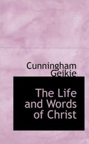 The Life and Words of Christ