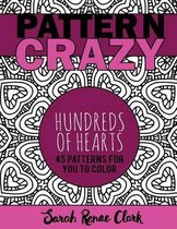 Pattern Crazy: Hundreds of Hearts - Adult Coloring Book