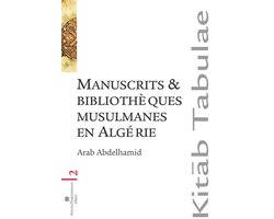 Manuscrits et bibliothèques Musulmanes en Algérie