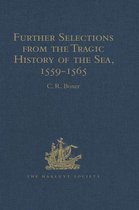 Hakluyt Society, Second Series - Further Selections from the Tragic History of the Sea, 1559-1565