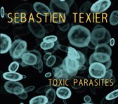 Sebastien Texier - Toxic Parasites (CD)