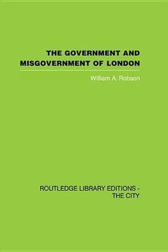 The Government and Misgovernment of London - cover
