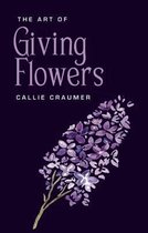 The Art of Giving Flowers