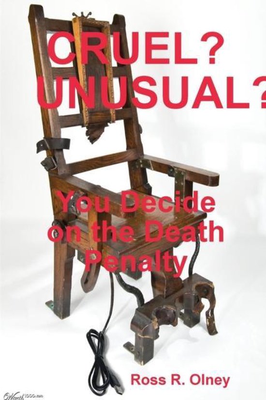 CRUEL? UNUSUAL?, You Decide on the Death Penalty 9781300354185 Ross