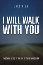 I Will Walk with You