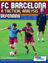 FC Barcelona: A Tactical Analysis Book Set 2 - FC Barcelona - A Tactical Analysis: Defending