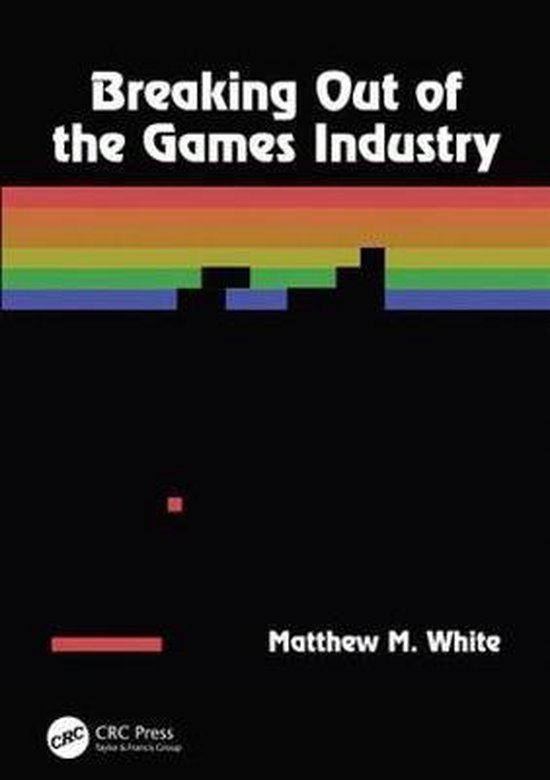 Breaking Out of the Games Industry - cover