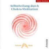 Selbstheilung Durch Chakra-Meditation