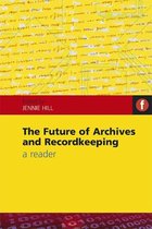 The Future of Archives and Recordkeeping