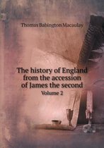The History of England from the Accession of James the Second Volume 2