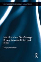 Nepal and the Geo-Strategic Rivalry Between China and India