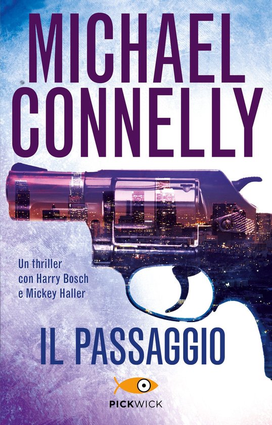 I thriller con Harry Bosch e Mickey Haller - Il passaggio (ebook), Michael  Connelly