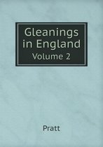 Gleanings in England Volume 2