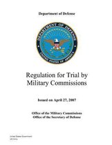 Department of Defense Regulation for Trial by Military Commissions Issued on April 27, 2007