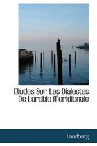 Etudes Sur Les Dialectes de Larabie Meridionale