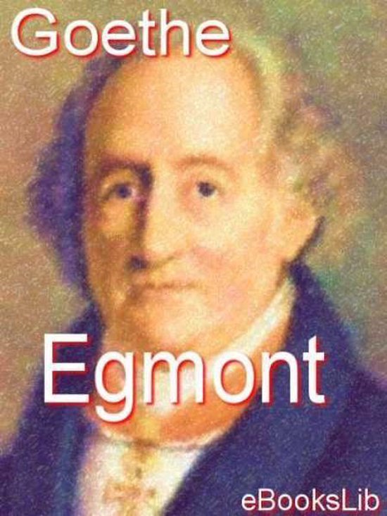 Egmont (ebook), Johann Wolfgang von Goethe 9781412185424 Boeken