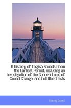 A History of English Sounds from the Earliest Period, Including an Investigation of the General Laws