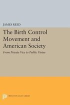 The Birth Control Movement and American Society - From Private Vice to Public Virtue