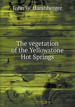The vegetation of the Yellowstone Hot Springs