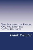 The Boy from the Ranch; Or, Roy Bradner's City Experiences