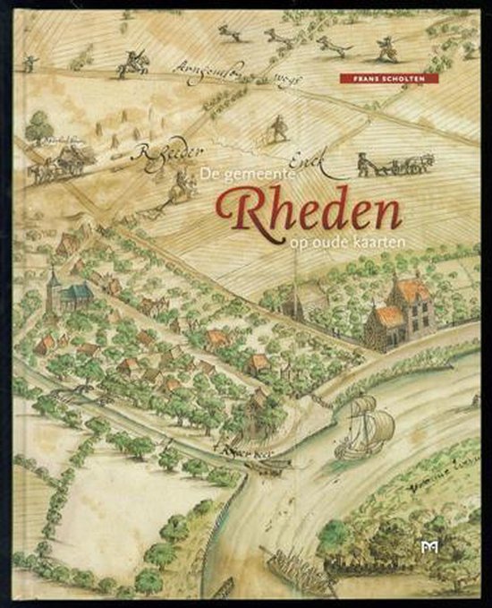 Gemeente Rheden op oude kaarten 9789053453957 F. Scholten Boeken