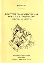 Études arabes, médiévales et modernes - L'Institut français de Damas au Palais Azem (1922-1946) à travers les archives