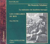 Cla Corsaires Du Roy / Lefilliatre - Die Deutsche Schalmey (CD)