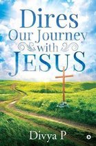Dires - Our Journey with Jesus