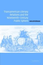 Cambridge Studies in American Literature and CultureSeries Number 145- Transamerican Literary Relations and the Nineteenth-Century Public Sphere