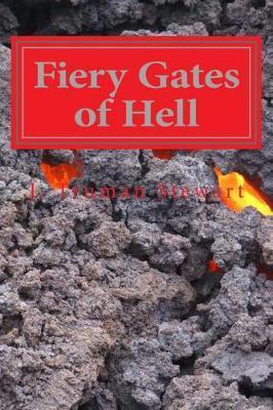Fiery Gates of Hell, J Truman Stewart 9781514124185 Boeken