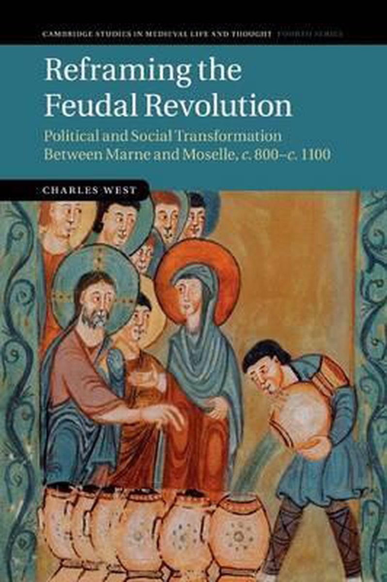 Reframing the Feudal Revolution - Charles West