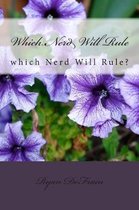 Which Nerd Will Rule?