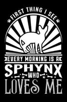 First Thing See Every Morning Sphynx Loves Me