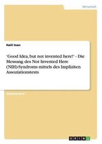 'Good Idea, But Not Invented Here!' - Die Messung Des Not Invented Here (Nih)-Syndroms Mittels Des Impliziten Assoziationstests