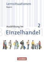 Ausbildung im Einzelhandel 2. Ausbildungsjahr. Neubearbeitung Bayern. Arbeitsbuch mit Lernsituationen